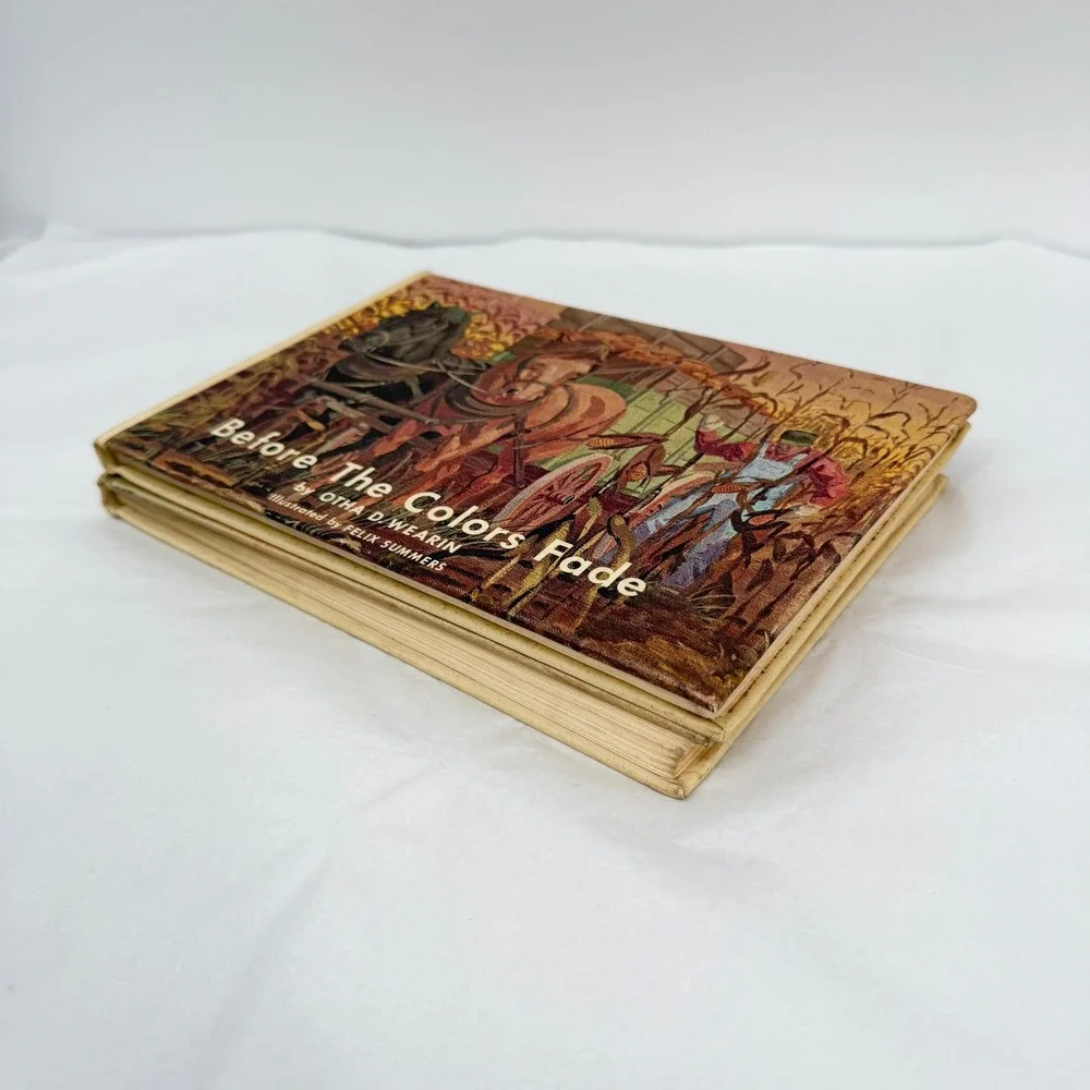 Otha D Wearin Books Before The Colors Fade & I Remember Yesteryear Farm History